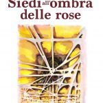 Studio ESSECI - SIEDI ALL’OMBRA DELLE ROSE di Chiara Saccavini, Youcanprint 2020 1