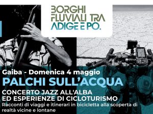 Borghi Fluviali. 4 maggio a Gaiba. Pedalate notturne, jazz e esperienze di viaggio
